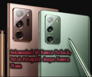 Jenis Handphone Terbaru dengan Kamera Terbaik, Murah & Berkualitas