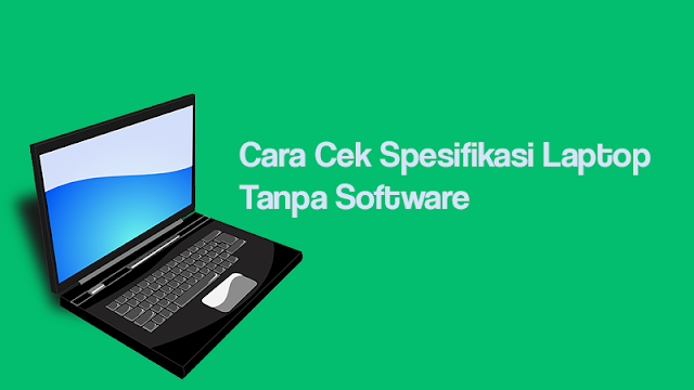 Cara Cek Spesifikasi PC dan Laptop Tanpa Software - Manglada Tech