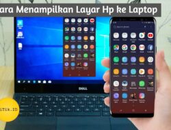 cara berbagi layar hp ke laptop Cara menampilkan layar hp ke monitor pc