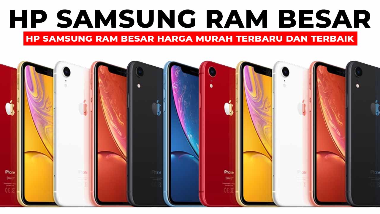 20+ Hp Samsung Ram Besar Harga Murah Terbaru Dan Terbaik - Klikdisini.id