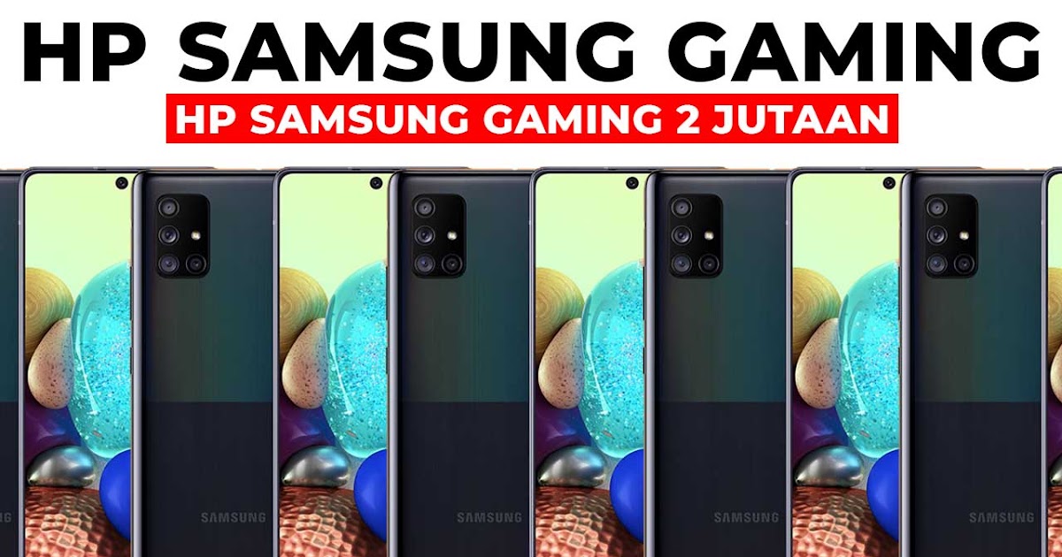 20+ Hp Samsung Gaming 2 Jutaan Dan Hp Gaming Murah Terbaik - Klikdisini.id