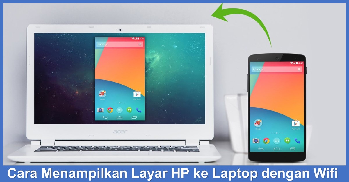 Cara Menampilkan Layar HP ke Laptop dengan Wifi - TeknoFlas