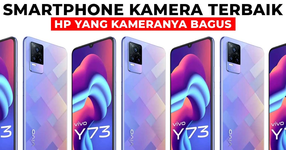 20+ Hp Yang Kameranya Bagus Dan Smartphone Kamera Terbaik - Klikdisini.id