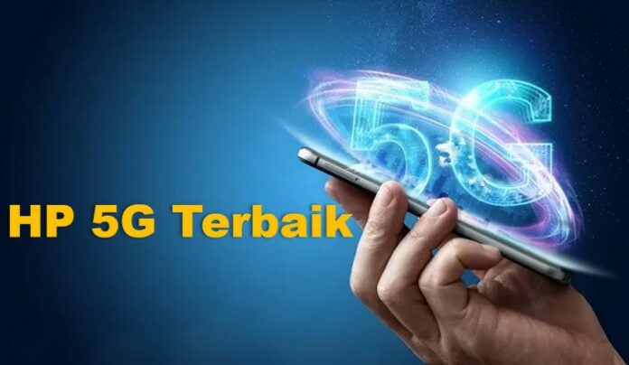 15 HP 5G Terbaik di Indonesia Maret 2023, Harga Mulai 5 Jutaan