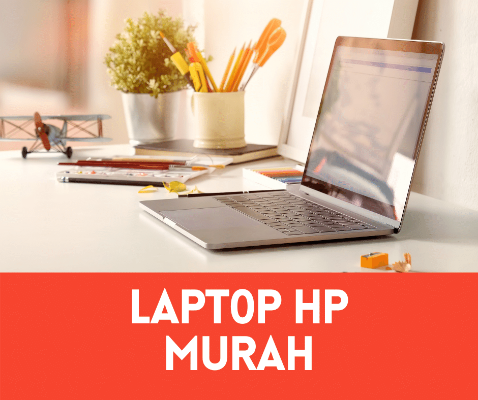 5 Laptop Hp Murah Tapi Berkualiti (2022) ⋆ Lubuk Barang Murah!