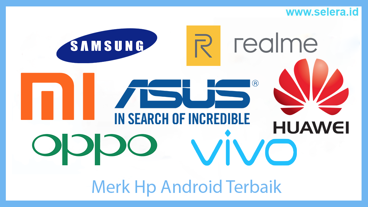 9 Merk Hp Android Terbaik 2022 – Selera.id