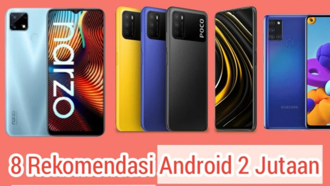 8 Rekomendasi Hp Android Harga 2 Jutaan Terbaik 2021