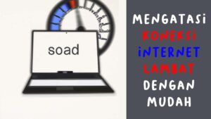 5 Tips Efektif Mengatasi Masalah Koneksi Internet Lambat: Solusi Cepat dan Mudah!